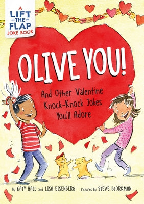 Olive You!: And Other Valentine Knock-Knock Jokes You'll Adore: A Valentine's Day Book for Kids by Hall, Katy