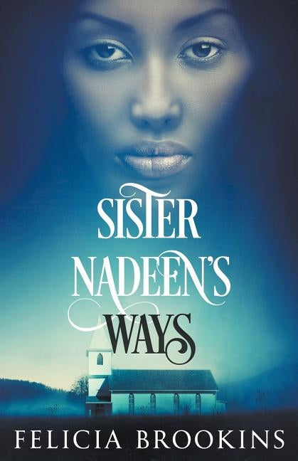 Sister Nadeen's Ways by Brookins, Felicia