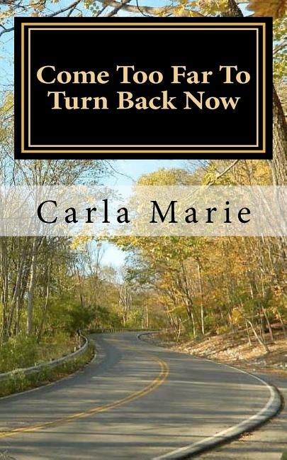 Come Too Far To Turn Back Now by Marie, Carla