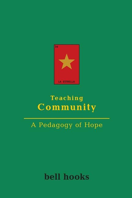Teaching Community: A Pedagogy of Hope by Hooks, Bell