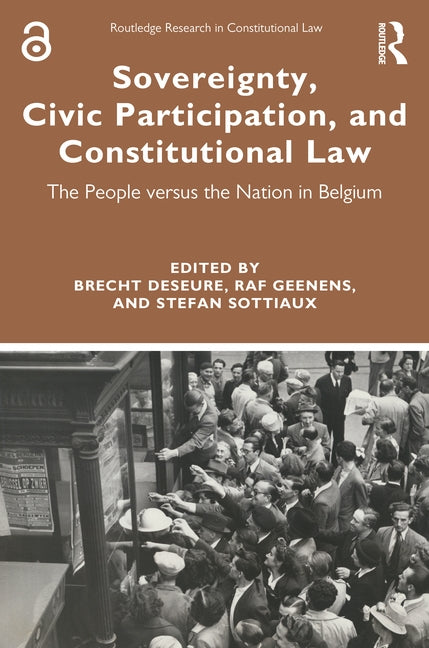 Sovereignty, Civic Participation, and Constitutional Law: The People Versus the Nation in Belgium by Deseure, Brecht