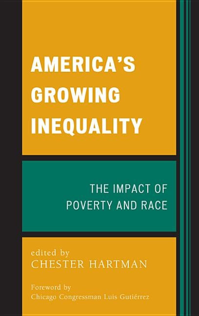 America's Growing Inequality: The Impact of Poverty and Race by Hartman, Chester