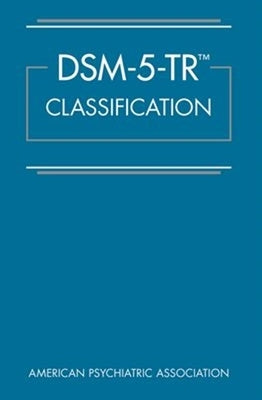 Dsm-5-Tr(tm) Classification by American Psychiatric Association