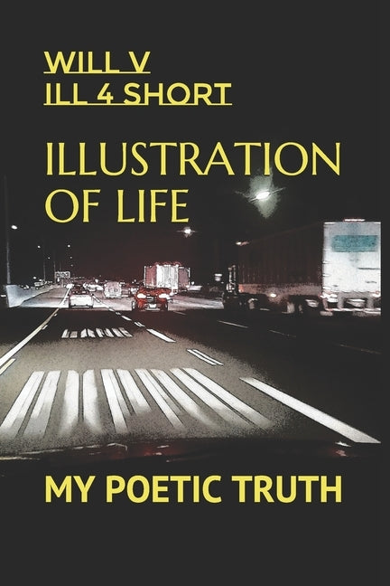 Illustration of Life: My Poetic Truth by Van Hoose V., William Thomas