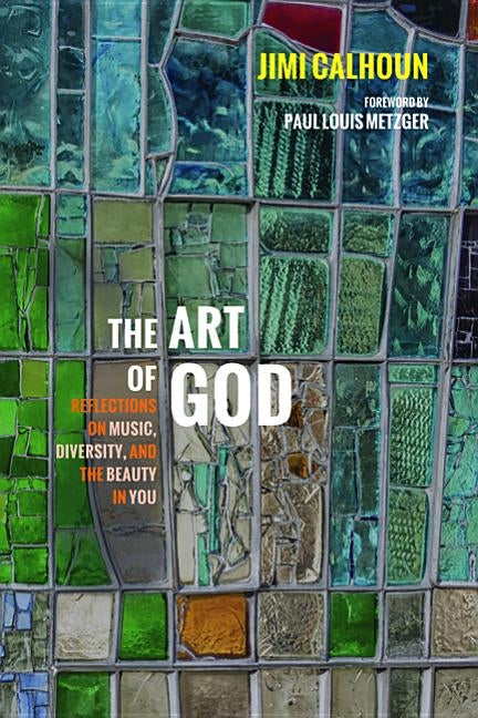 The Art of God by Calhoun, Jimi