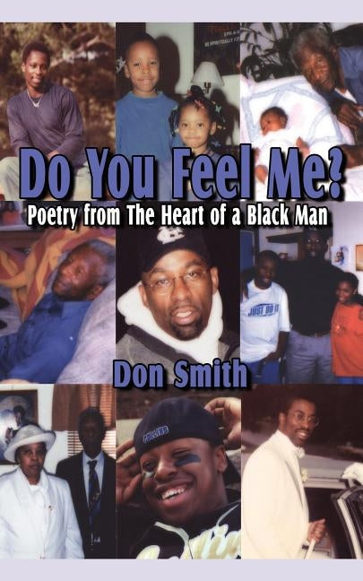 Do You Feel Me?: Poetry from The Heart of a Black Man by Smith, Don