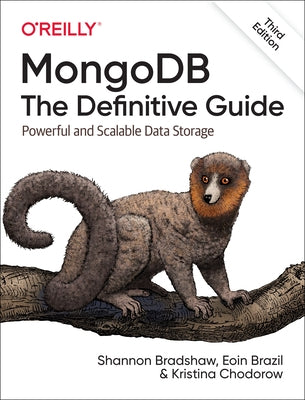 Mongodb: The Definitive Guide: Powerful and Scalable Data Storage by Bradshaw, Shannon