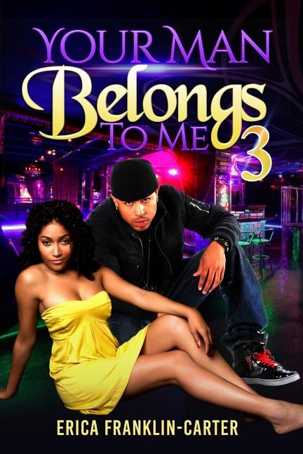 Your Man Belongs to Me 3 by Franklin-Carter, Erica