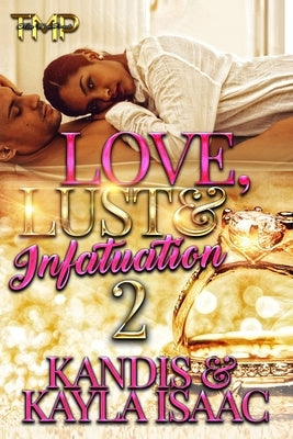 Love, Lust & Infatuation 2 by Isaac, Kayla
