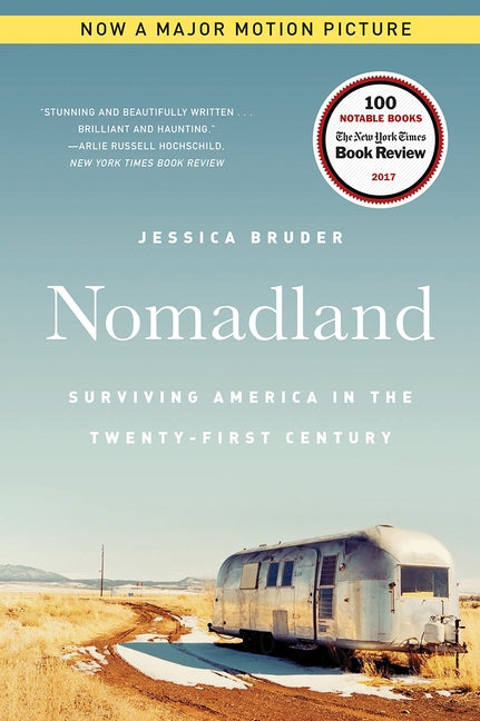 Nomadland: Surviving America in the Twenty-First Century by Bruder, Jessica