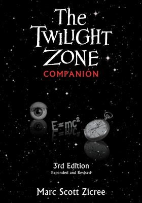 The Twilight Zone Companion, 3rd Edition by Zicree, Marc Scott