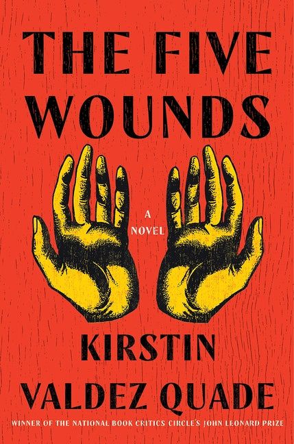 The Five Wounds by Quade, Kirstin Valdez