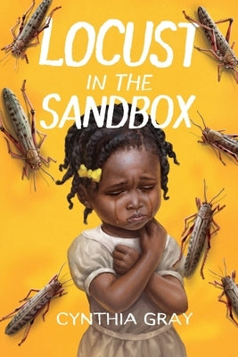Locust in the Sandbox by Gray, Cynthia