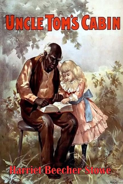 Uncle Tom's Cabin by Stowe, Harriet Beecher