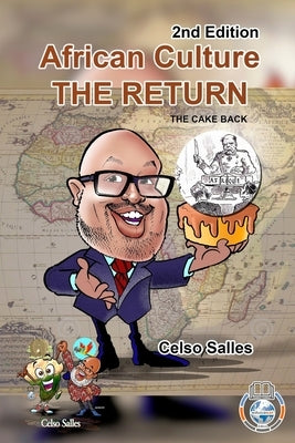 African Culture THE RETURN - The Cake Back - Celso Salles - 2nd Edition by Salles, Celso