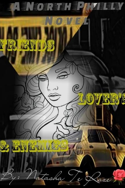 Friends, Lover's & Enemies by Roze, Natasha Te