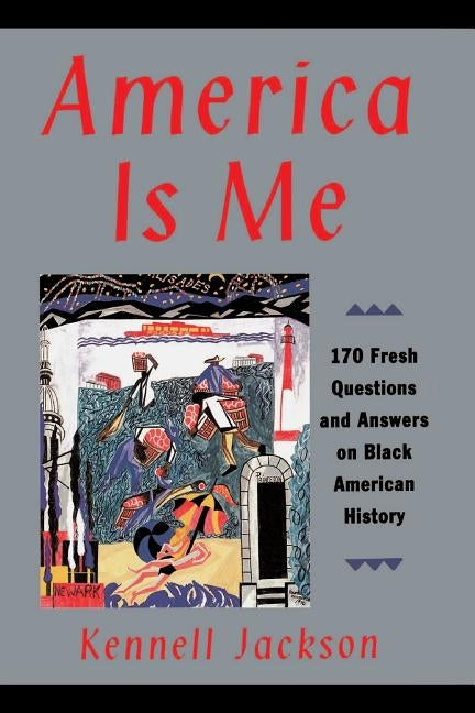 America Is Me: Most Asked and Least Understood Questions about Black American History, the by Jackson, Kennell