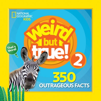 Weird But True 2: Expanded Edition by Kids, National