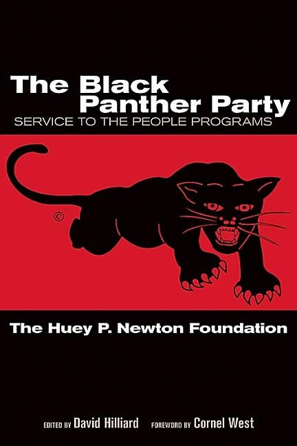 The Black Panther Party: Service to the People Programs by Huey P Newton Foundation