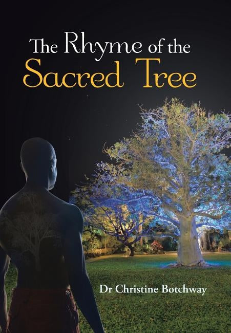 The Rhyme of the Sacred Tree by Botchway, Dr Christine