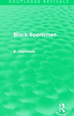 Black Sportsmen (Routledge Revivals) by Cashmore, E.