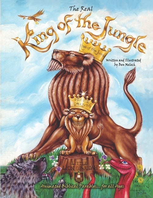The Real King of the Jungle by Yehudah, Ben Melech