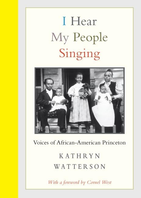 I Hear My People Singing: Voices of African American Princeton by Watterson, Kathryn