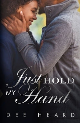 Just Hold My Hand by Heard, Dee