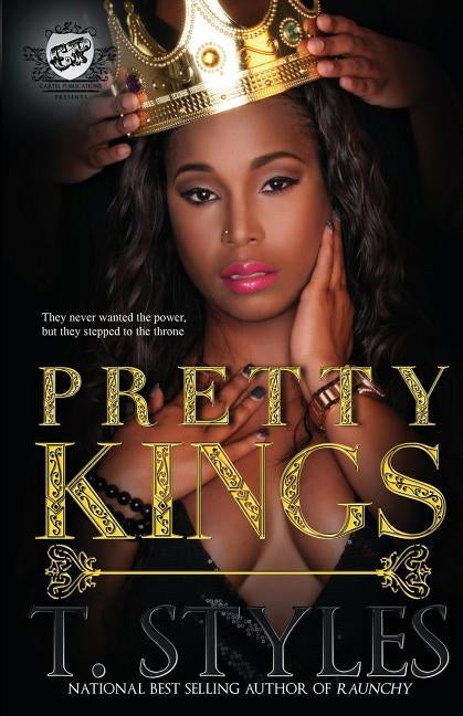 Pretty Kings (The Cartel Publications Presents) by Styles, T.