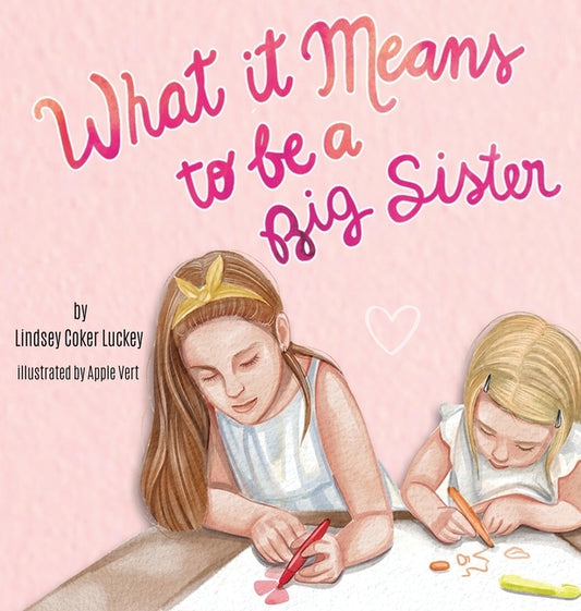 What it Means to be a Big Sister by Luckey, Lindsey Coker