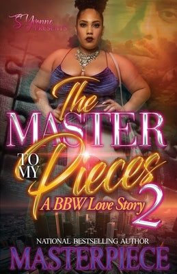 The Master To My Pieces 2: A BBW Love Story by Masterpiece, Authoress