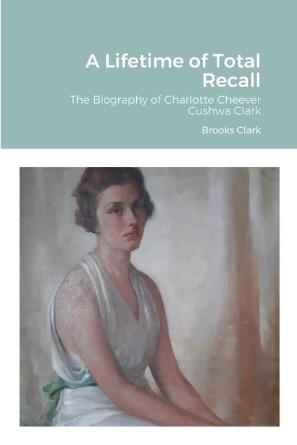 A Lifetime of Total Recall by Clark, Brooks
