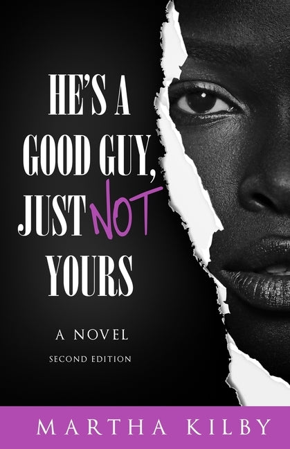 He's a Good Guy, Just Not Yours by Kilby, Martha