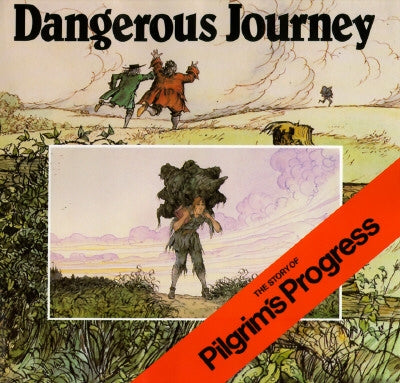 Dangerous Journey: The Story of Pilgrim's Progress by Hunkin, Oliver
