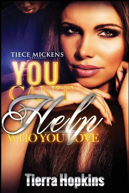 You Can't Help Who You Love by Hopkins, Tierra