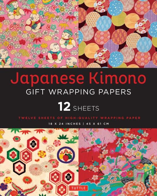 Japanese Kimono Gift Wrapping Papers 12 Sheets: High-Quality 18 X 24 Inch (45 X 61 CM) Wrapping Paper by Tuttle Publishing