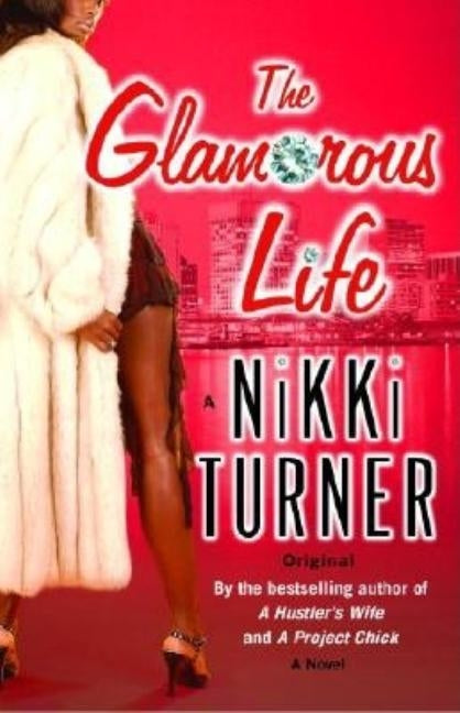 The Glamorous Life by Turner, Nikki