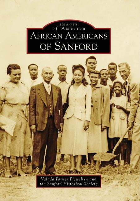 African Americans of Sanford by Flewellyn, Valada Parker