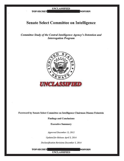 Report on the CIA Detention and Interrogation Program: The Senate CIA Torture Report by United States Senate
