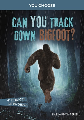 Can You Track Down Bigfoot?: An Interactive Monster Hunt by Terrell, Brandon