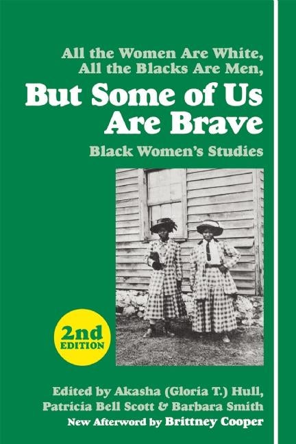 But Some of Us Are Brave: Black Women's Studies by Hull, Akasha (Gloria T. ).