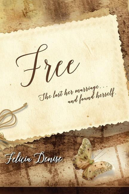 Free, a Novella by Denise, Felicia