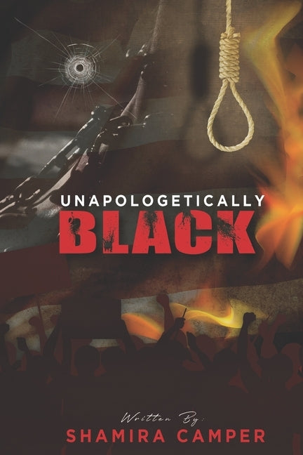 Unapologetically Black by Camper, Shamira