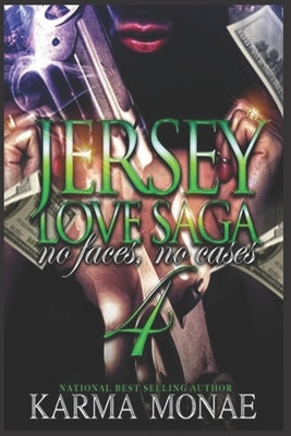 A Jersey Love Saga 4: No Faces, No Cases: No Faces, No Cases by Monae, Karma