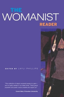 The Womanist Reader: The First Quarter Century of Womanist Thought by Phillips, Layli