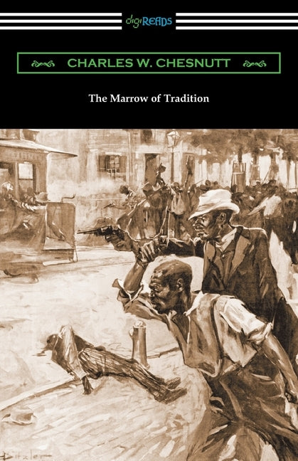 The Marrow of Tradition by Chesnutt, Charles W.