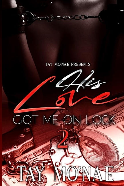 His Love Got Me On Lock 2 by Mo'nae, Tay
