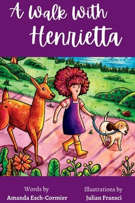 A Walk with Henrietta by Esch-Cormier, Amanda