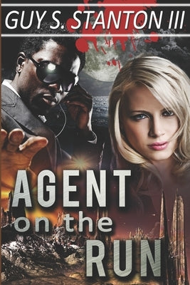 Agent on the Run by Stanton, Guy, III