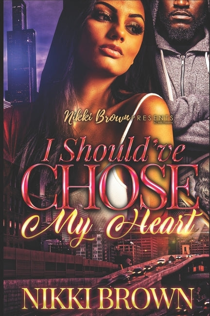 I Should've Chose My Heart by Brown, Nikki